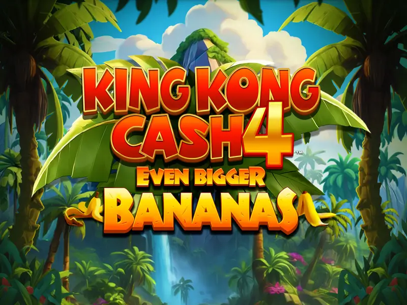 hw bet King Kong Cash Even Bigger Bananas 4
